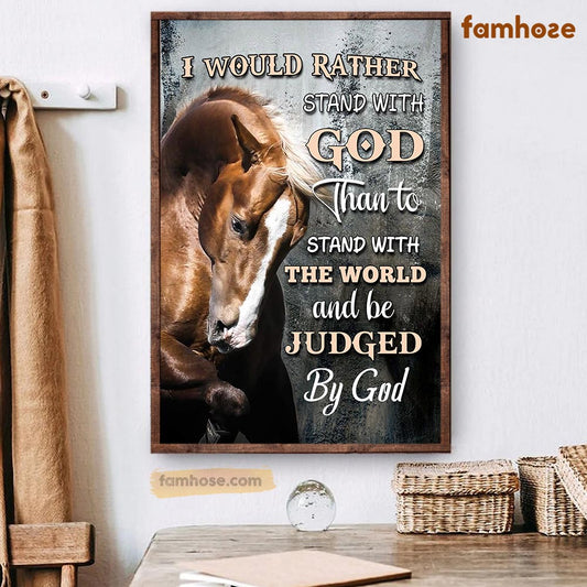 Horse Poster & Canvas, I Would Rather Stand With God And Be Judged By God, Horse Canvas Wall Art, Poster Gift For Horse Lovers