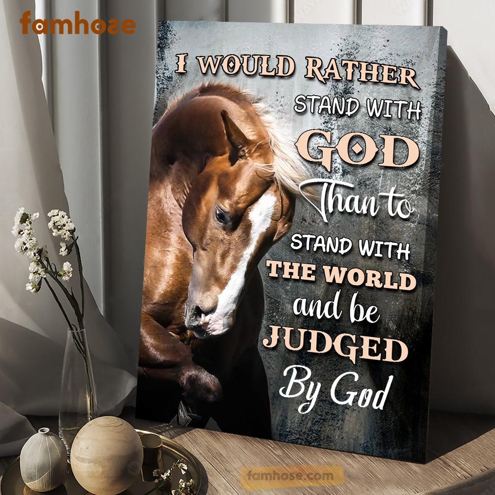 Horse Poster & Canvas, I Would Rather Stand With God And Be Judged By God, Horse Canvas Wall Art, Poster Gift For Horse Lovers