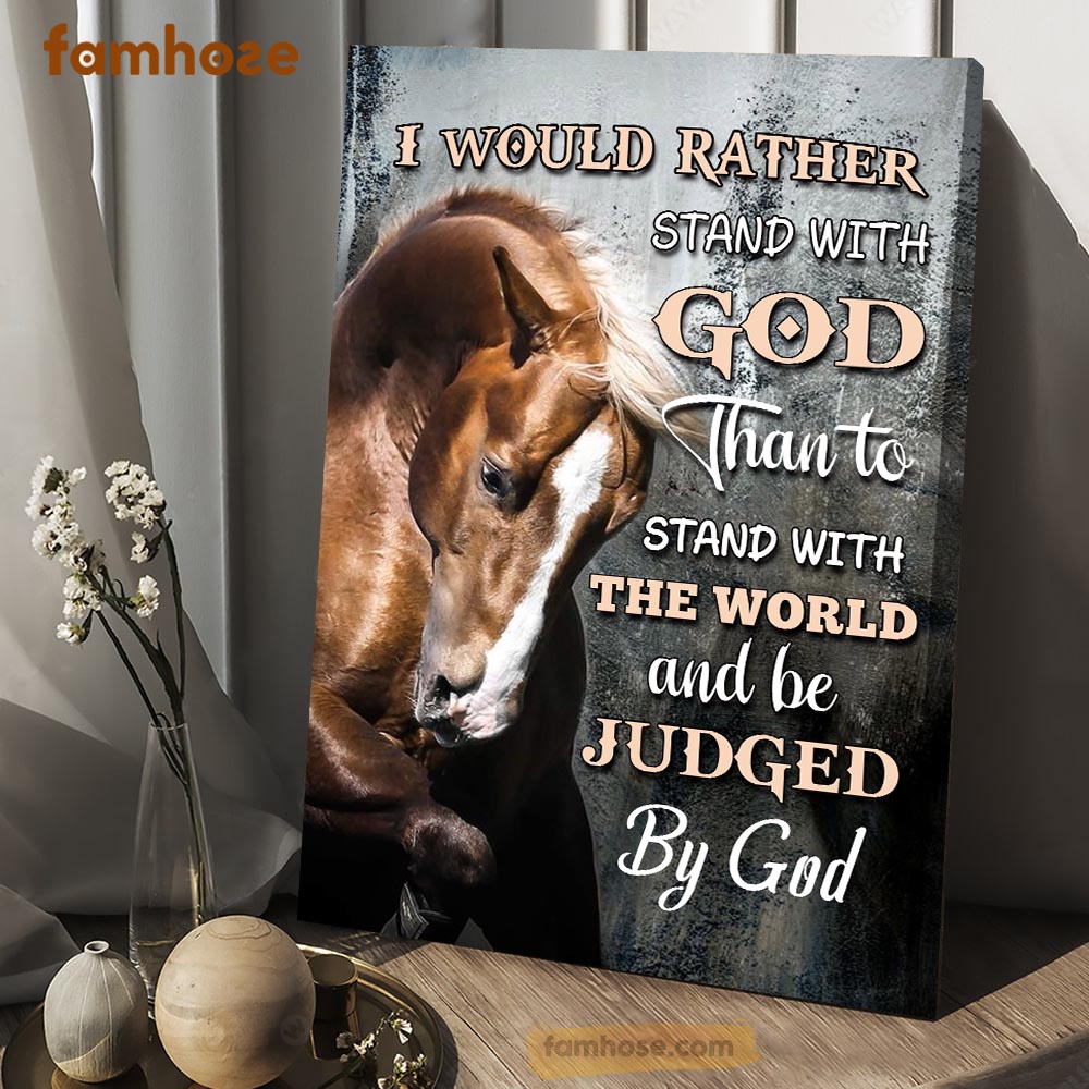 Horse Poster & Canvas, I Would Rather Stand With God And Be Judged By God, Horse Canvas Wall Art, Poster Gift For Horse Lovers