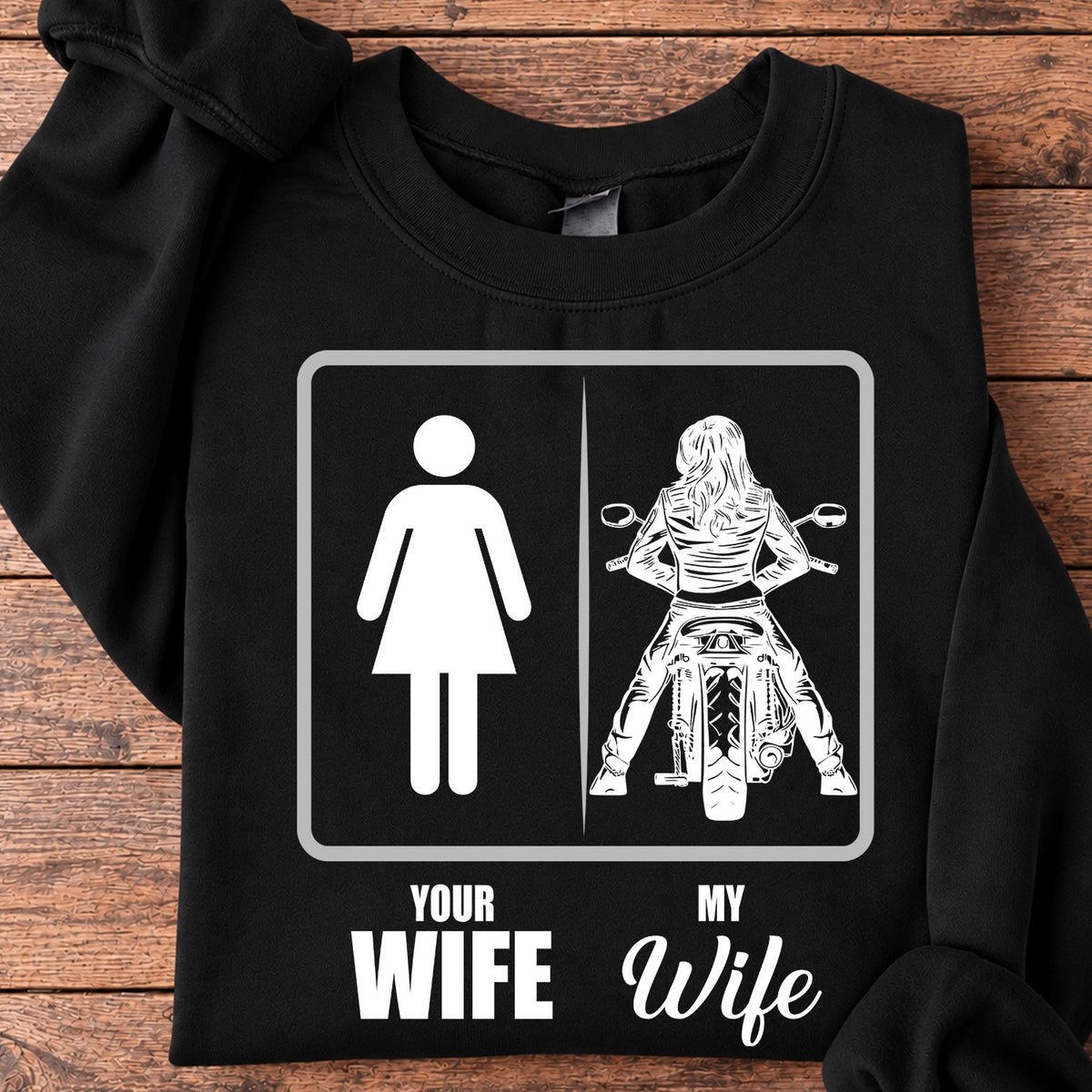 Motorcycle Sweatshirt, Your Wife My Wife Crewneck Sweatshirt Gift For Motorcycle Lovers