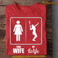 Funny Tennis T-shirt, Your Wife Vs My Wife Sport Tee Valentine's Day Gift For Tennis Lovers