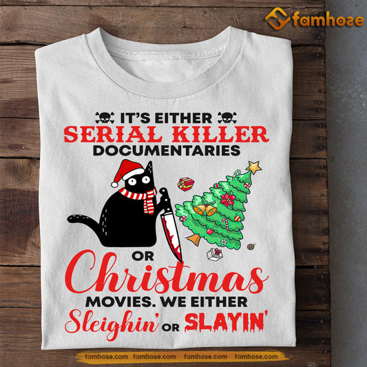 Cat Christmas T-shirt, It's Either Serial Killer Or Christmas Movies, Gift For Cat Lovers, Cat Tees, Cat Owners