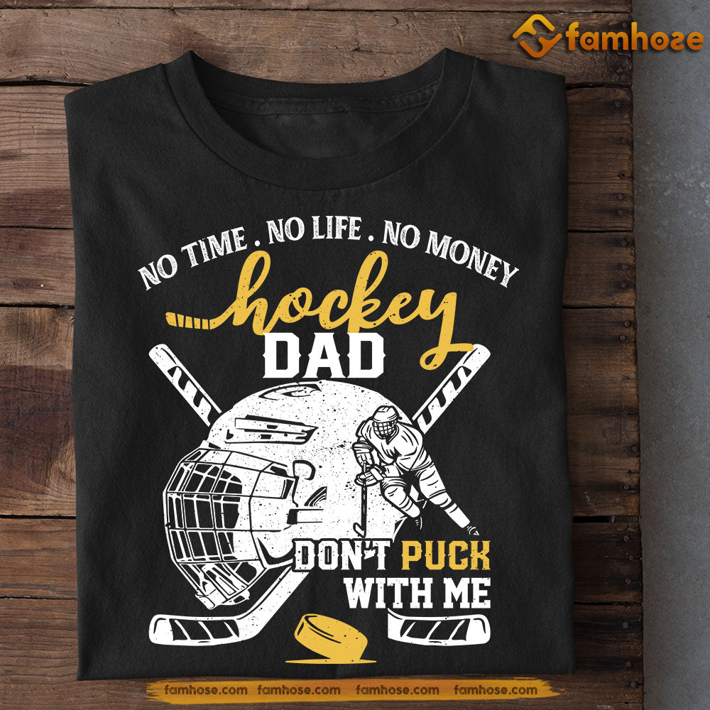 Funny Hockey Dad T-shirt, No Time No Life No Money, Father's Day Gift For Hockey Lovers, Hockey Players