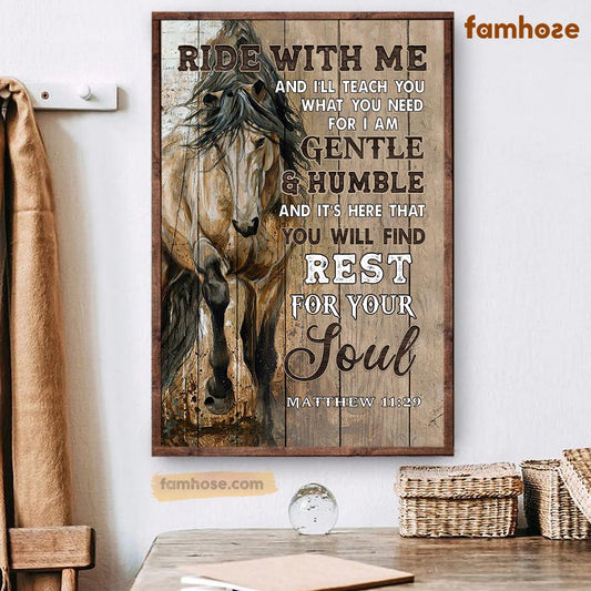 Horse Poster & Canvas, Ride With Me I'll Teach You What You Need For I Am Gentle Humble, Horse Canvas Wall Art, Poster Gift For Horse Lovers