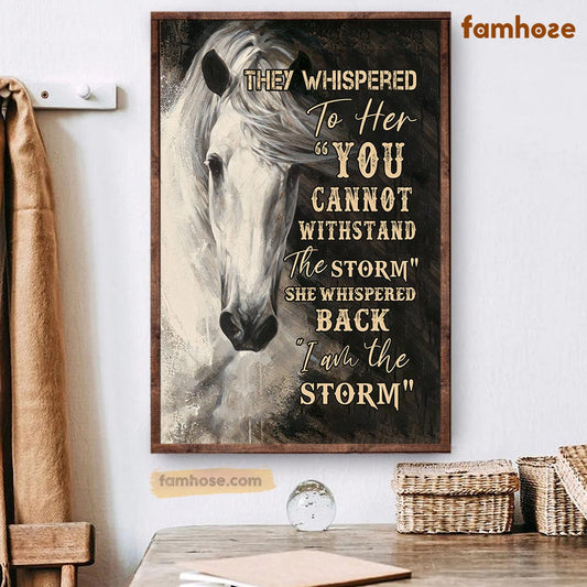 Horse Poster & Canvas, They Whispered To Her You Can Not Withstand The Storm, Horse Canvas Wall Art, Poster Gift For Horse Lovers