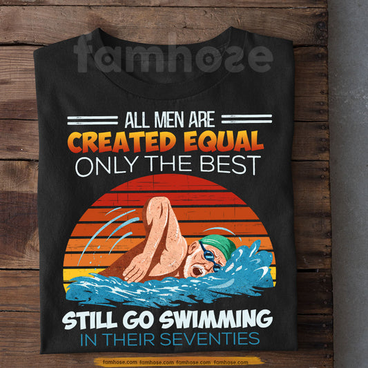 Funny Swimming Old Man T-shirt, All Men Are Created Equal Sport Tees Gift For Swimming Lover