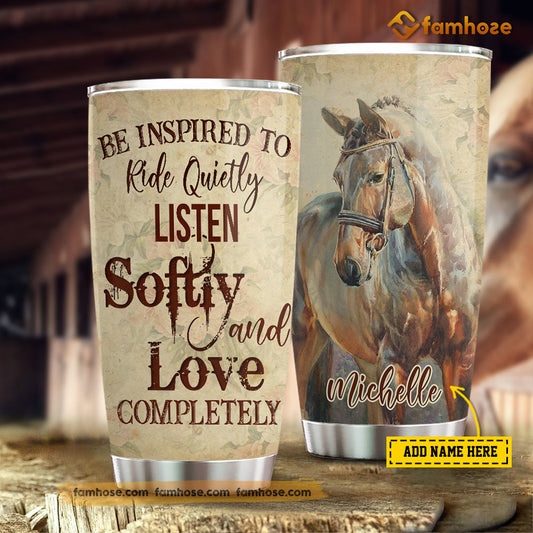 Personalized Horse Tumbler, Ride Quietly Listen And Love  Stainless Steel Tumbler, Tumbler Gifts For Horse Lovers