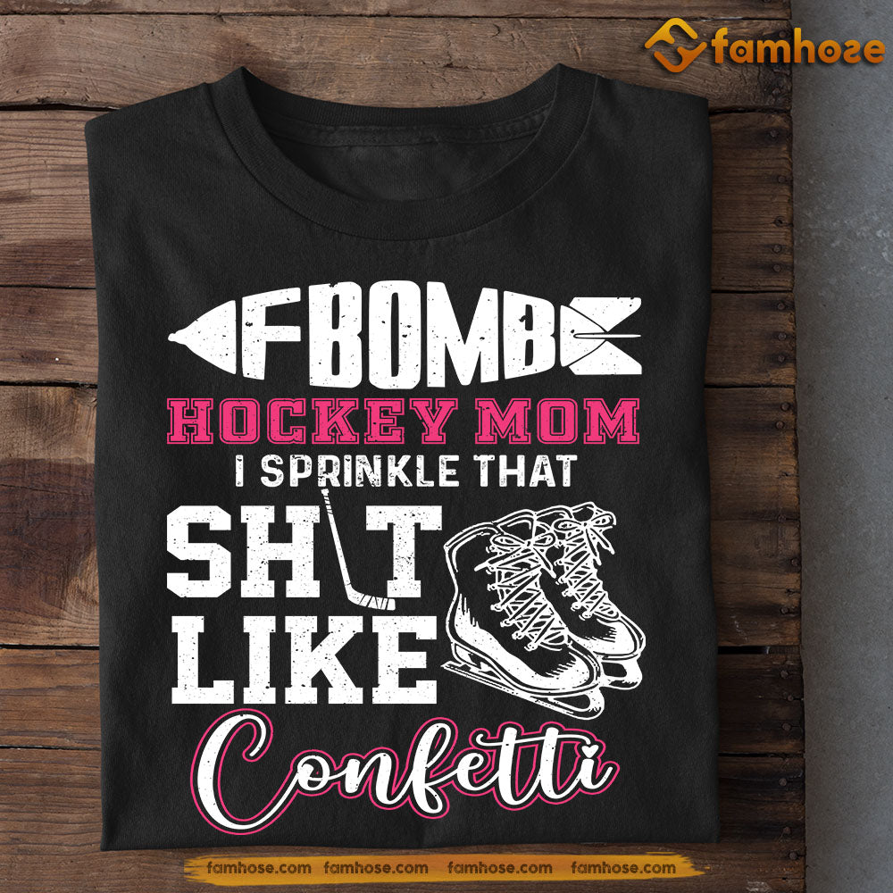 Mother's Day Hockey T-shirt, Hockey Mom Like Confetti, Gift For Hockey Lovers, Hockey Players, Gift For Hockey Mom