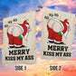 Funny Merry Kiss My Ass, Santa Claus Xmas Garden Flag & House Flag, Christmas Flag Gift For Santa Claus Lovers