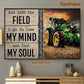 Tractor Poster & Canvas, And Into The Field Go To Lose My Mind And Find My Soul, Tractor Canvas Wall Art, Poster Gift For Tractor Lovers