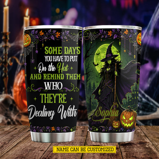 Personalized Halloween Witch Tumbler, Remind Them Who They’re Dealing With Stainless Steel Tumbler Spooky Season Gift For Witch Lover