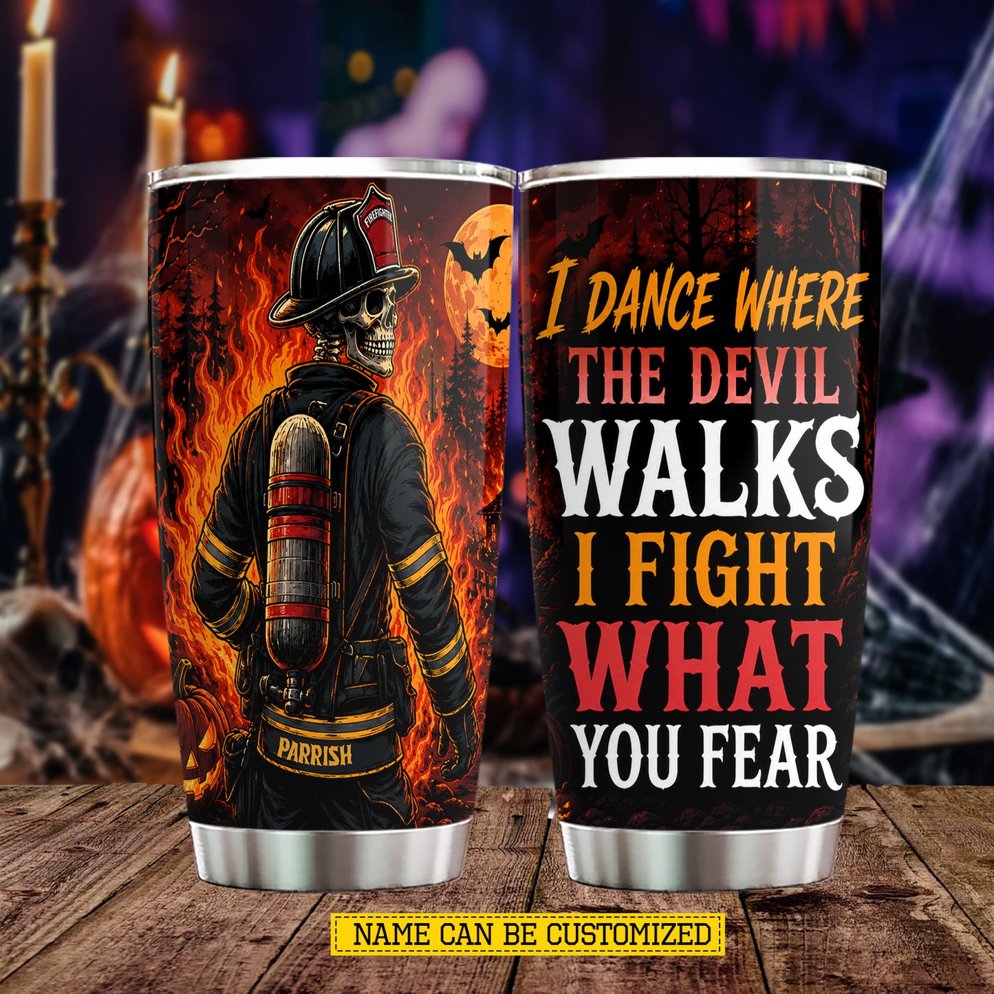 Personalized Halloween Firefighter Skeleton Tumbler, I Dance Where The Devil Walks, Spooky Season Stainless Steel Tumbler, Travel Mug Tumblers Gift For Firefighter Lover