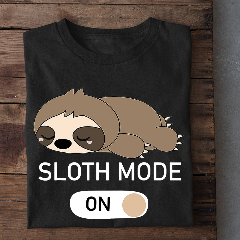 Sloth Mode On, Sloth T-shirt, Team Sloth Lover Gift, Sloth Tees