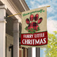 Have Yourself A Furry Little Christmas, Dog Xmas Garden Flag & House Flag, Christmas Flag Gift For Dog Lovers