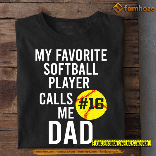 Personalized Softball T-shirt, My Favorite Softball Player Calls Me Dad, Gift For Softball Lovers, Softball Tees, Softball Girls