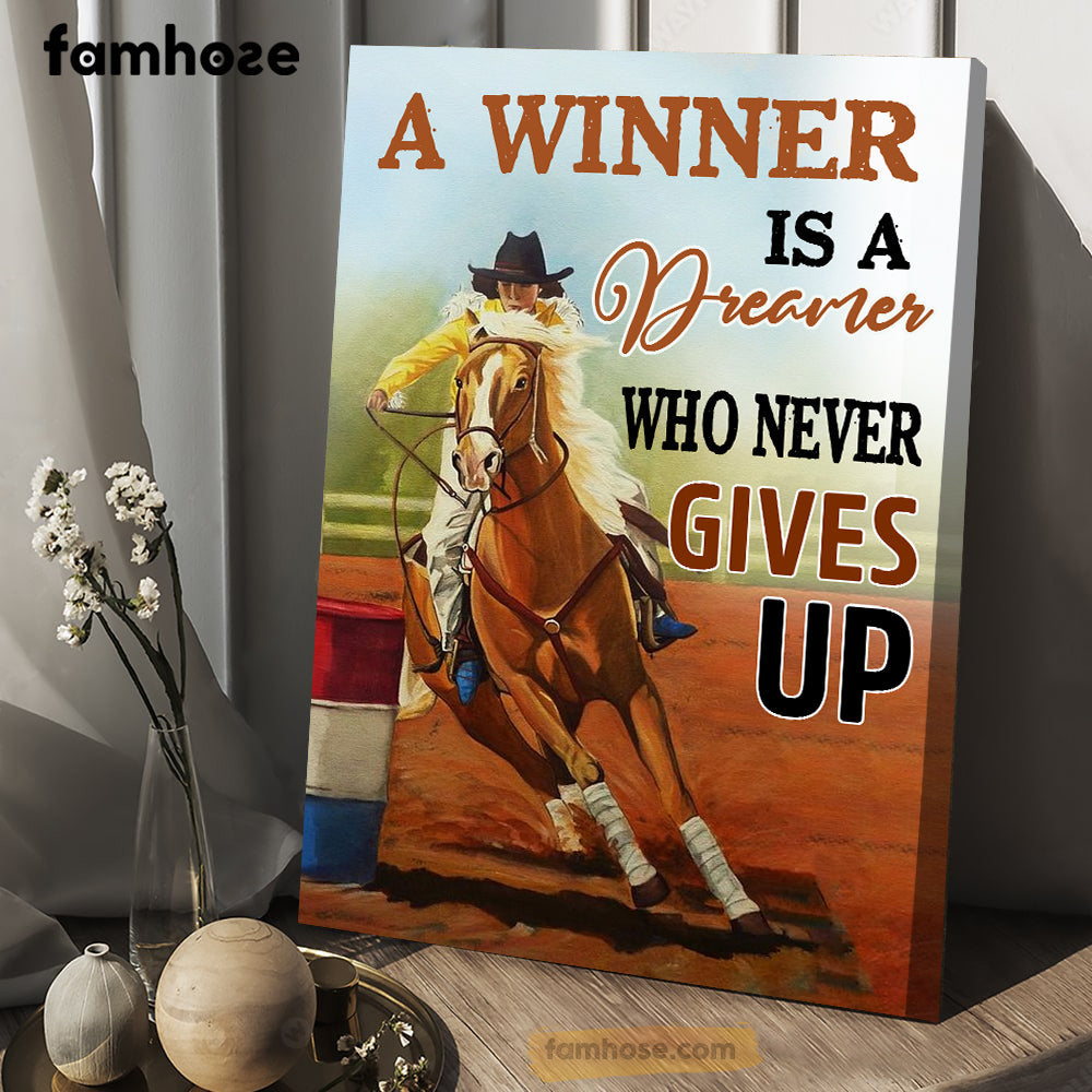 Barrel Racing Poster/Canvas, A Winner Is A Dreamer Who Never Gives Up, Barrel Racing Canvas Wall Art, Poster Gift For Barrel Racing Lovers