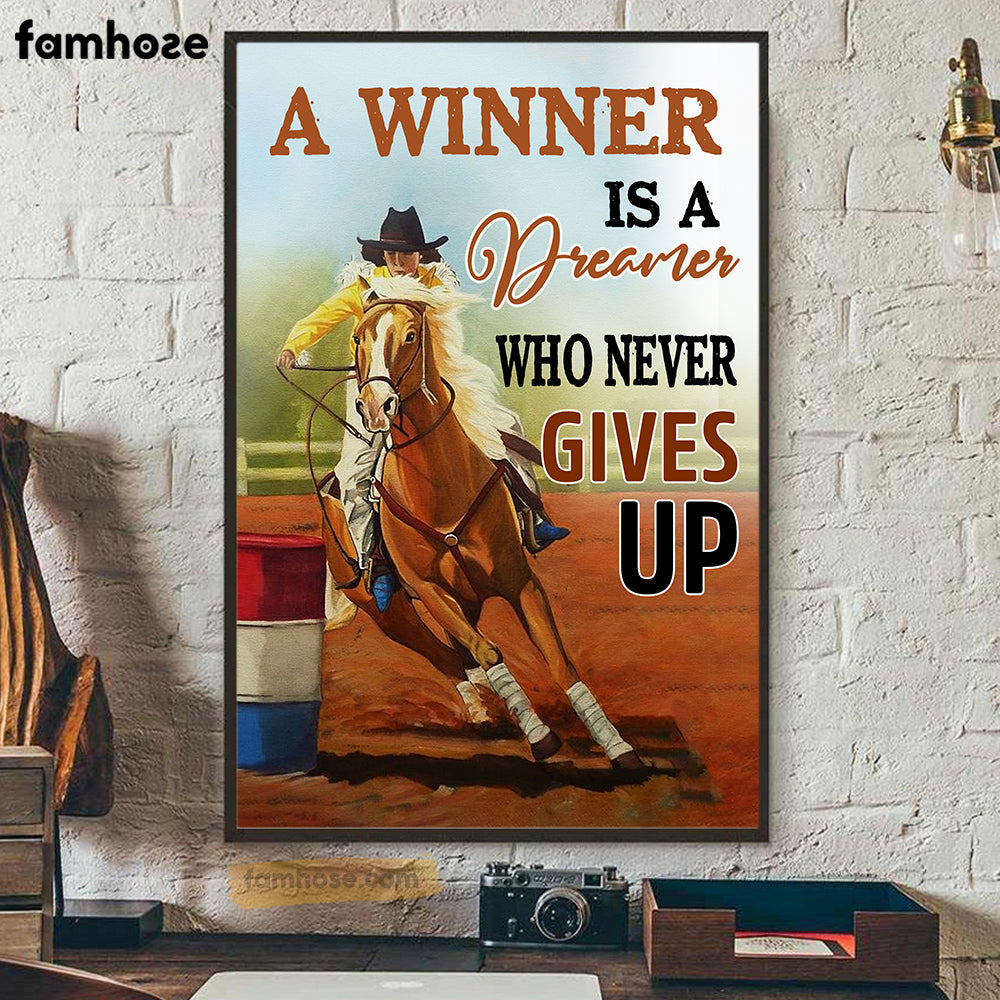 Barrel Racing Poster/Canvas, A Winner Is A Dreamer Who Never Gives Up, Barrel Racing Canvas Wall Art, Poster Gift For Barrel Racing Lovers