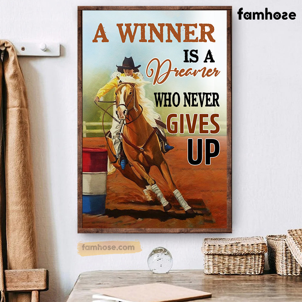 Barrel Racing Poster/Canvas, A Winner Is A Dreamer Who Never Gives Up, Barrel Racing Canvas Wall Art, Poster Gift For Barrel Racing Lovers