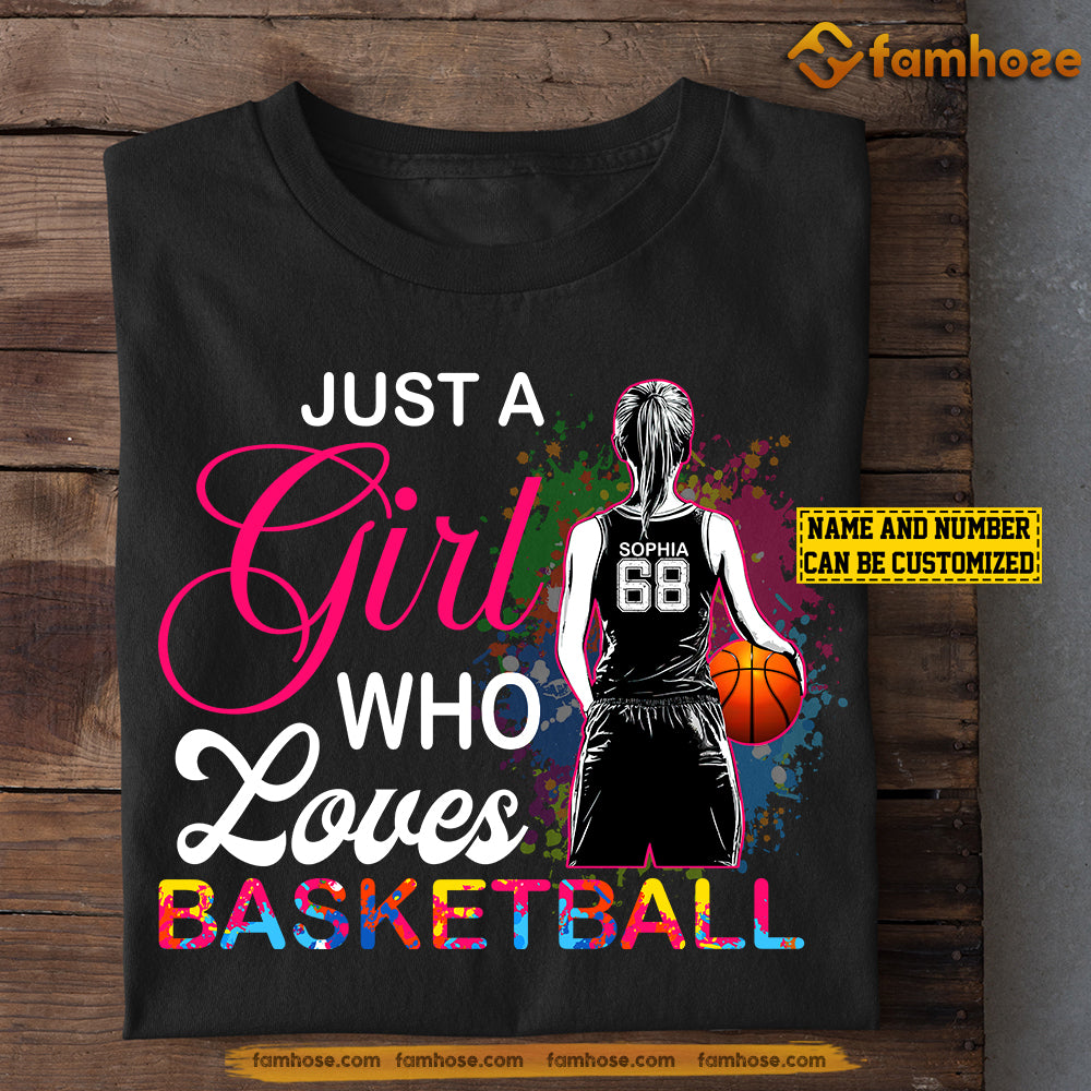 Cool Personalized Basketball Girl T-shirt, Just A Girl Who Loves Basketball Sport Tees Gift For Basketball Players, Basketball Lovers