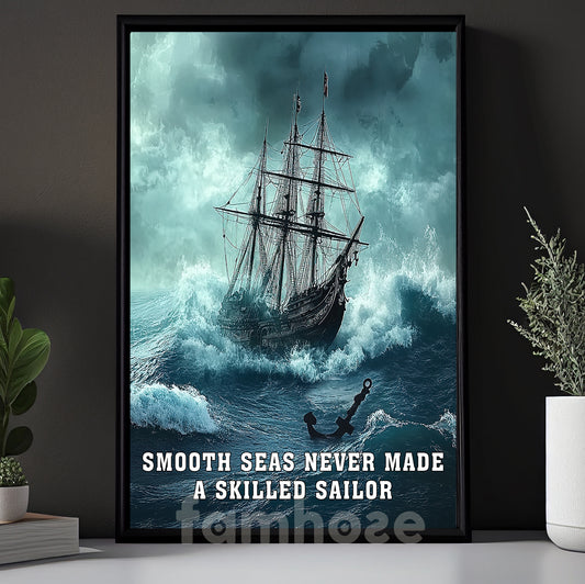 A Sailor's Path to Mastery Canvas Painting, Smooth Seas Never Made A Skilled Sailor, Wall Art Decor, Poster Gift For Sailing Boat Lovers