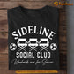 Funny Soccer T-shirt, Sideline Weekends An For Soccer, Gift For SoccerLovers, Soccer Players