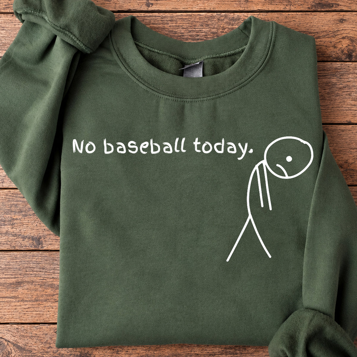 Funny Baseball Sweatshirt, No Baseball Today Sport Crewneck Sweatshirt Gift For Baseball Lover