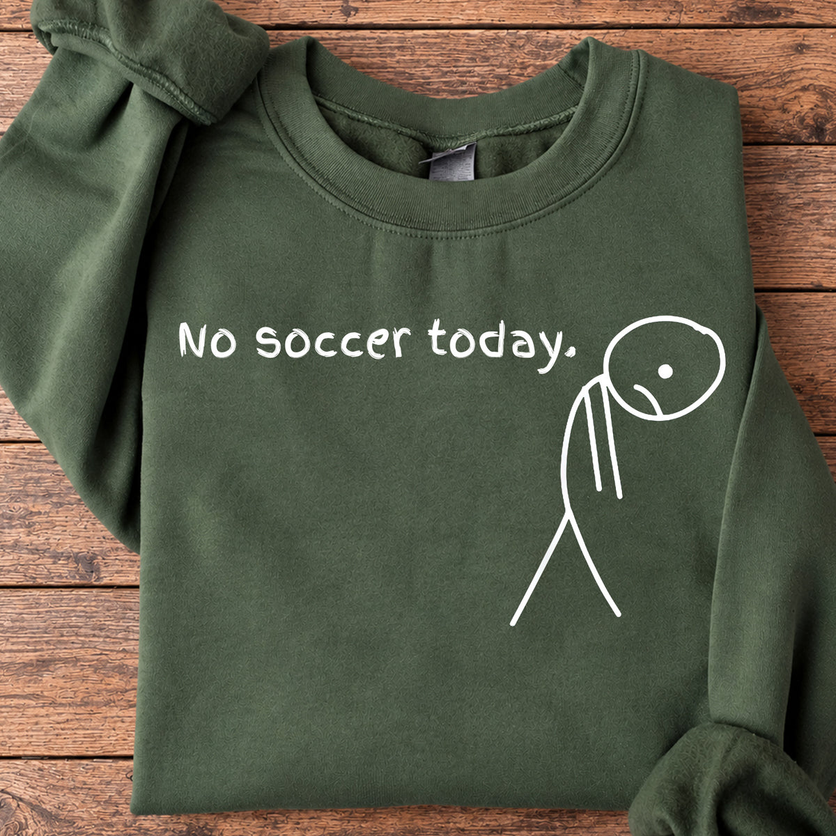 Funny Soccer Sweatshirt, No Soccer Today Crewneck Sweatshirt Gift For Soccer Lovers