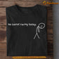 Funny Barrel Racing T-shirt, No Barrel Racing Today Gift For Barrel Racing Lovers
