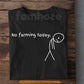 Funny Farming T-shirt, No Farming Today Tees Gift For Farmer
