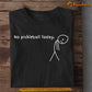 Funny Pickleball T-shirt, No Pickleball Today Sport Gift For Pickleball Lovers