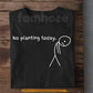 Funny Planting T-shirt, No Planting Today Tees Gift For Plant Lover