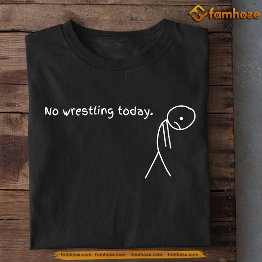 Funny Wrestling T-shirt, No Wrestling Today Gift For Wrestling Lovers