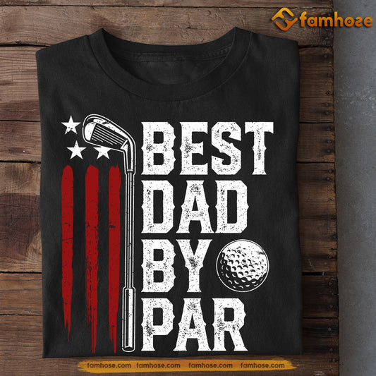 Funny Golf T-shirt, Best Dad By Par, Father's Day Gift For Golf Lovers, Golf Players