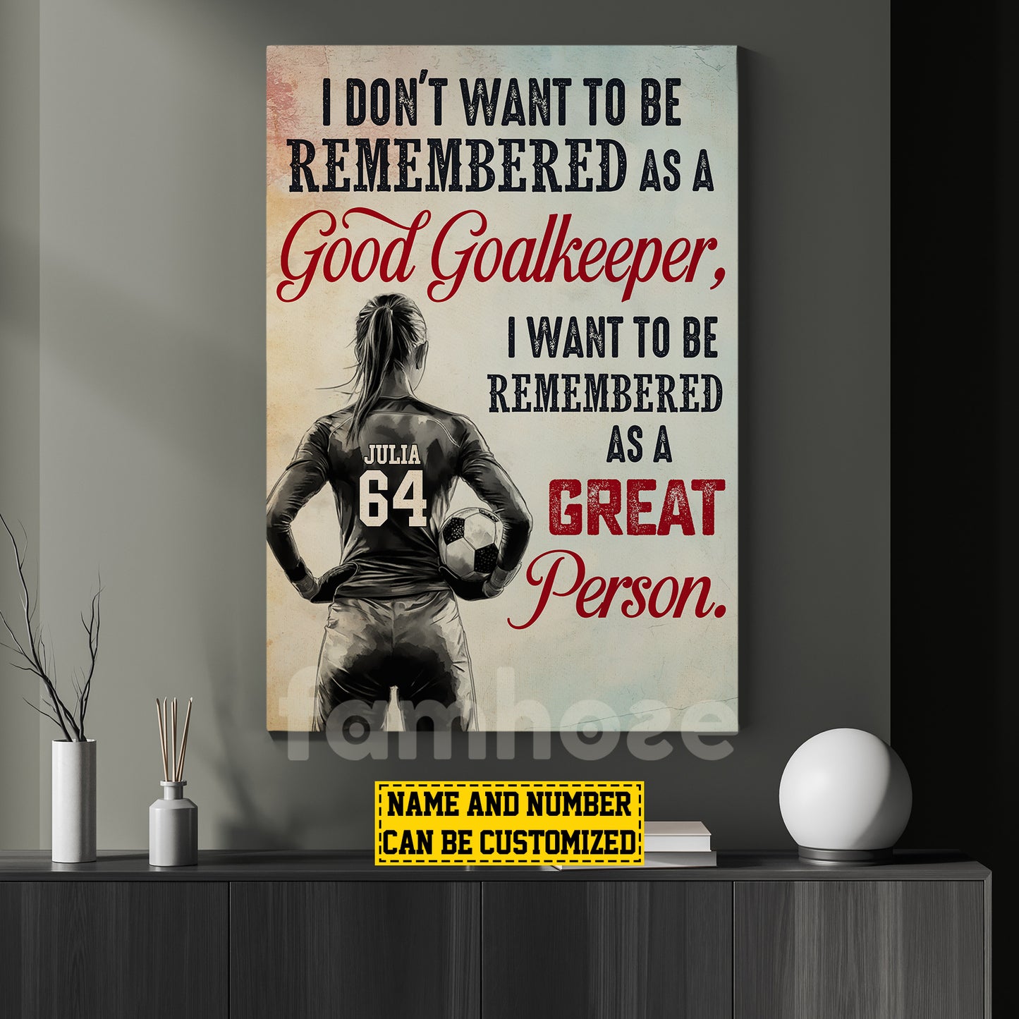 Personalized Soccer Goalkeeper Canvas Painting, I Don't Want To Be Remembered As A Good Goalkeeper Sports Wall Art Decor, Poster Gift For Soccer Lovers