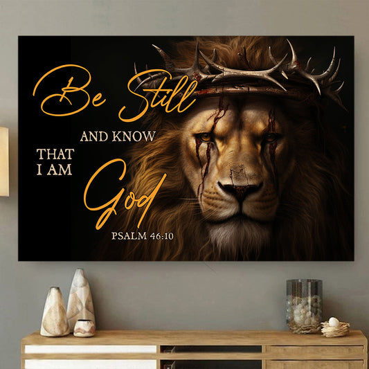 Be Still I Know That I Am God, Lion Canvas Painting, Christ Wall Art Decor, Poster Gift For Lion Lovers