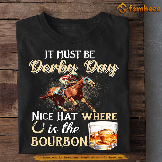Kentucky Derby Day Horse T-shirt, Nice Hat Where Is The Bourbon, Kentucky Gift For Horse Lovers, Horse Racing Tees
