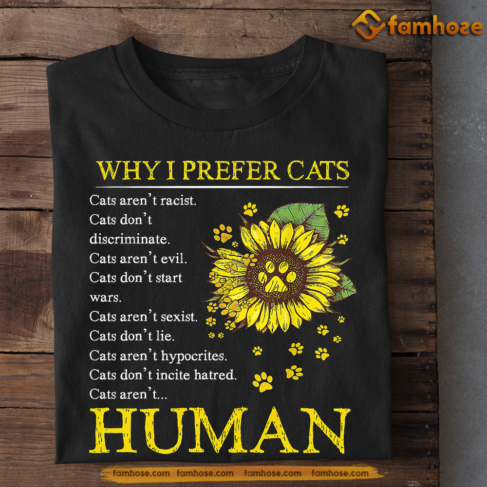 Cat T-shirt, Why I Prefer Cats, Gift For Cat Lovers, Cat Owners Tees