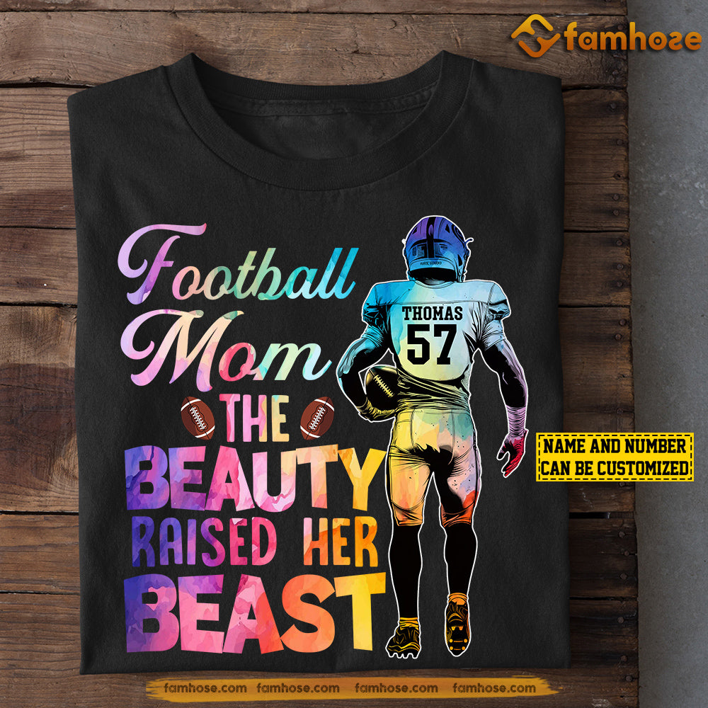 Personalized Football Mom Son T-shirt, Football Mom The Beauty Raised Her Beast Sport Tee Mother's Day Gift For Mom From Football Boy