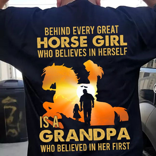 Back Version Horse Grandpa T-shirt, Behind Every Great Horse Girl Who Believes In Herself Is A Grandpa Dad Gift For H orse Lovers, Horse Riders, Equestrians