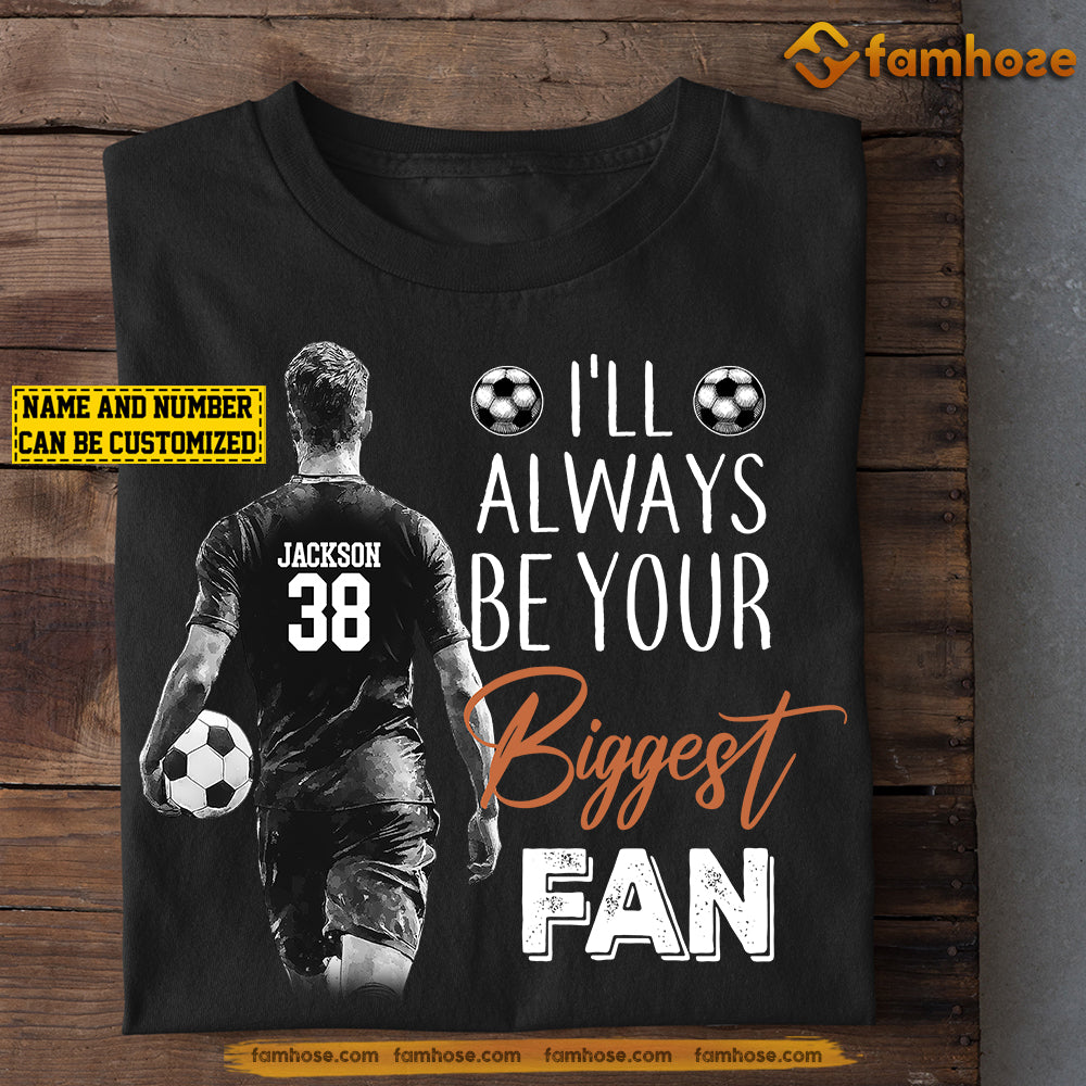 Personalized Soccer Mom Son T-shirt, I'll Always Be Your Biggest Fan Sport Tee Mother's Day Gift For Mom From Soccer Boy