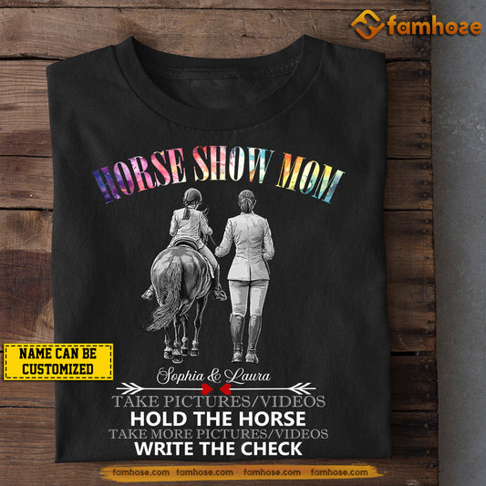 Personalized Horse Riding Mom Daughter T-shirt, Horse Show Mom Take Pictures/ Videos Tee Mother's Day Gift For Mom From Horse Girl