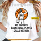 Personalized Basketball Mom Daughter T-shirt, My Favorite Basketball Player Calls Me Mom Tee Mother's Day Gift For Mom From Basketball Girl