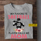 Personalized Softball Mom Daughter T-shirt, My Favorite Softball Player Calls Me Mom Tee Mother's Day Gift For Mom From Softball Girl