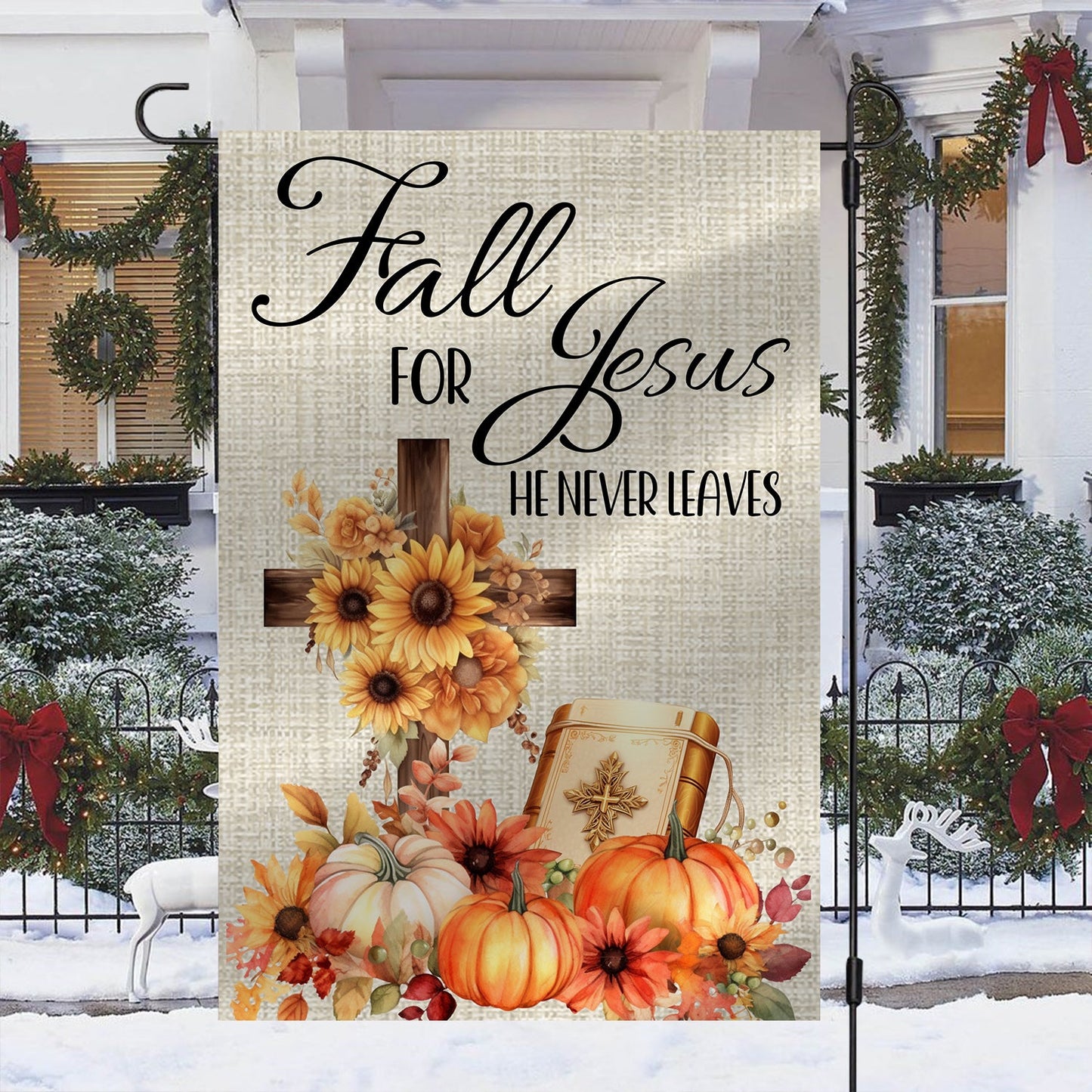 Fall For Jesus He Never Leaves, Autumn Fall Garden Flag - House Flag Decor, Flag Gift For Jesus Lovers