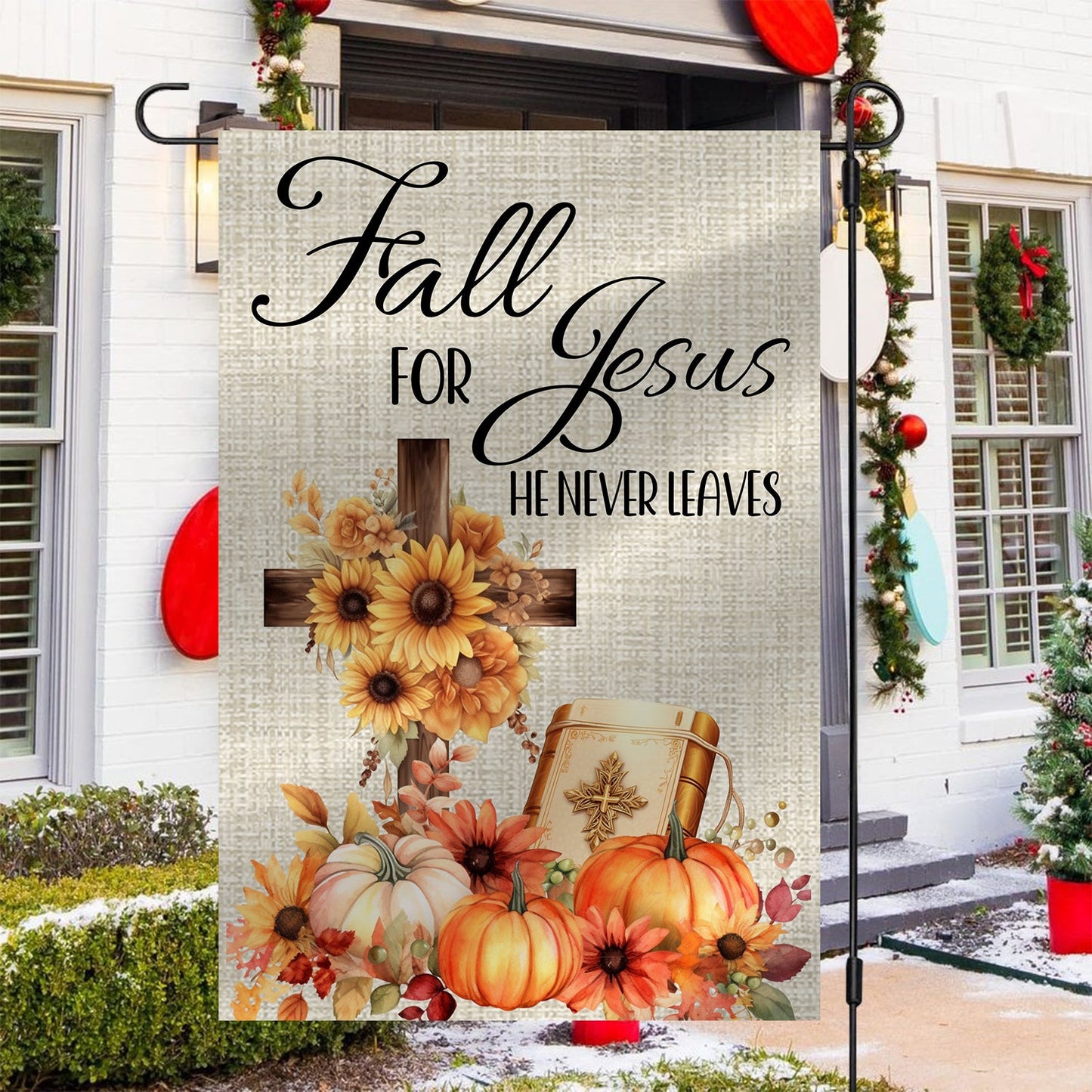 Fall For Jesus He Never Leaves, Autumn Fall Garden Flag - House Flag Decor, Flag Gift For Jesus Lovers