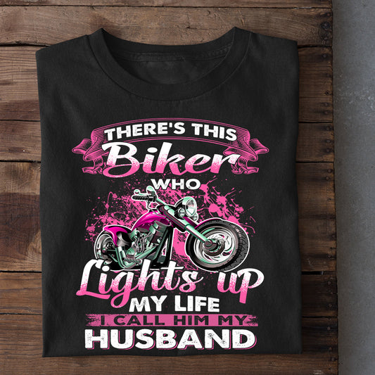 Valentine's Day Biker T-shirt, Light Up My Life I Call Him Husband, Romantic Valentines Gift For Your Wife, Biker Tees