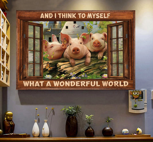 Funny Pig Poster & Canvas, I Think To Myself What A Wonderful World, Pig Canvas Wall Art, Poster Gift For Pig Lovers