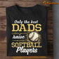 Softball T-shirt, Only The Best Dads Raise Softball Players, Gift For Dad, Gift For Softball Lovers, Softball Tees