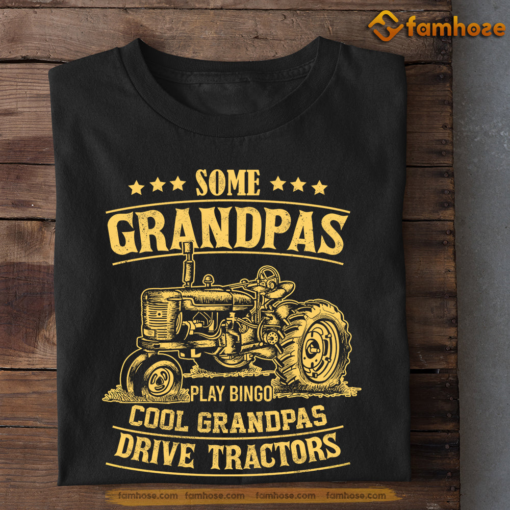 Farm Tractor T-shirt, Some Grandpas Play Bingo Cool Grandpas Drive Tractors, Farming Lover Gift, Farm Tees