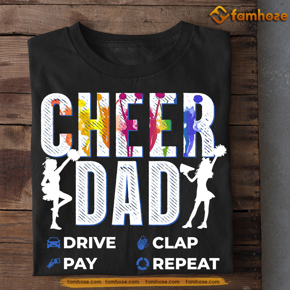 Funny Cheerleading Dad T-shirt, Cheer Dad Drive Clap Pay And Repeat Sport Tees Father's Day Gift For Cheerleading Lovers